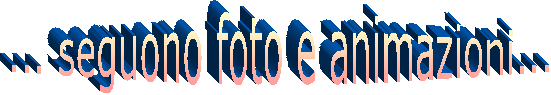 ... seguono foto e animazioni...