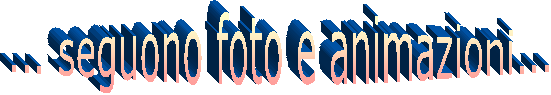 ... seguono foto e animazioni...