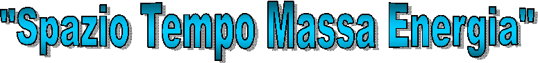 "Spazio Tempo Massa Energia"